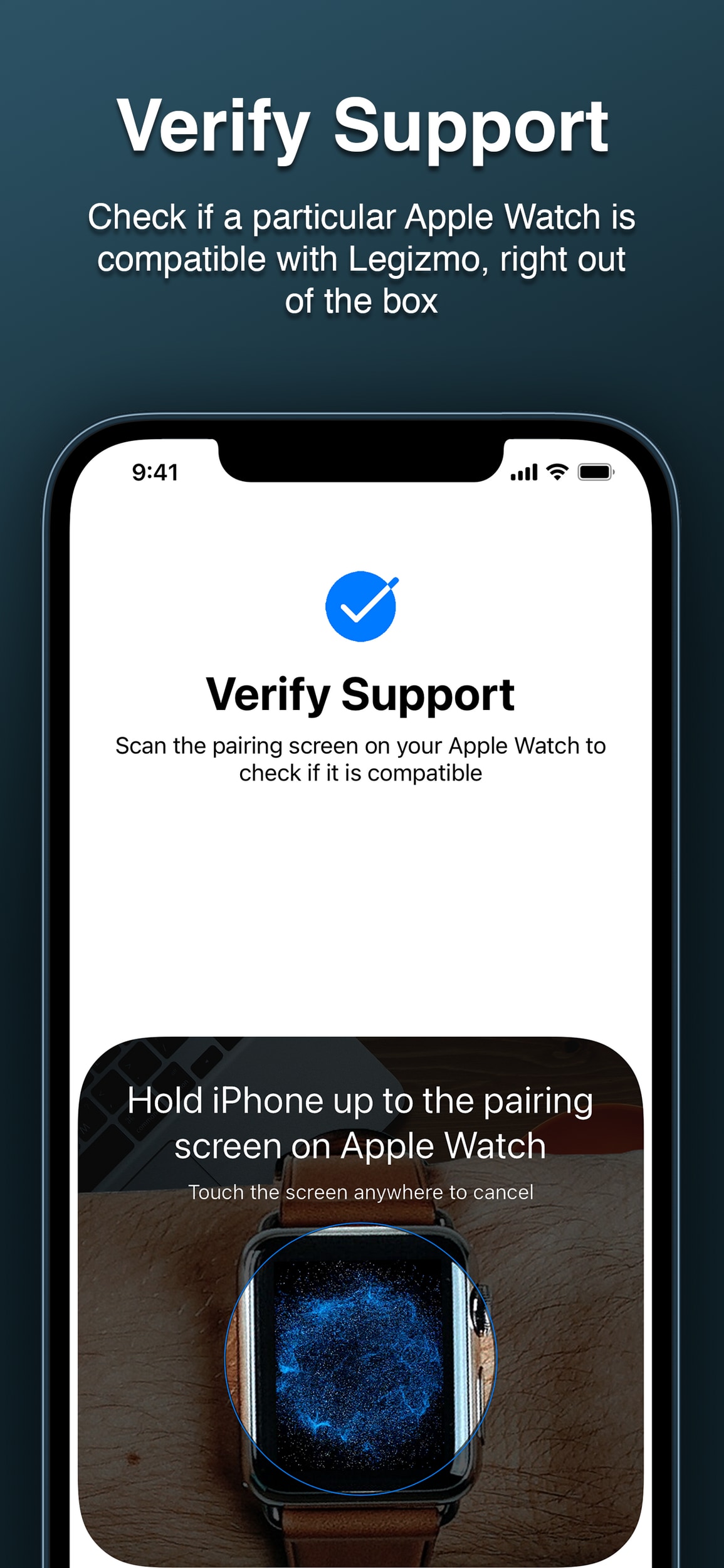 Legizmo's Verify Support screen, showing an Apple Watch on a person's wrist being scanned by Legizmo to check compatibility